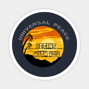 Universal peace begins with YOU Magnet